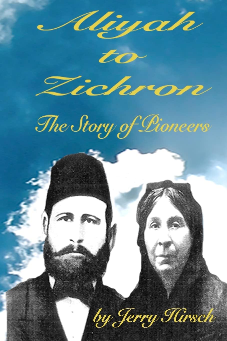Aliyah to Zichron: The Story of Pioneers