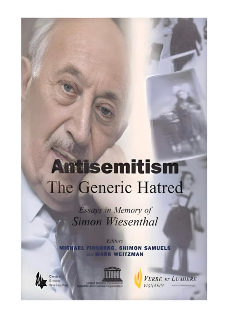 Antisemitism, The Generic Hatred: Essays in Memory of Simon Wiesenthal