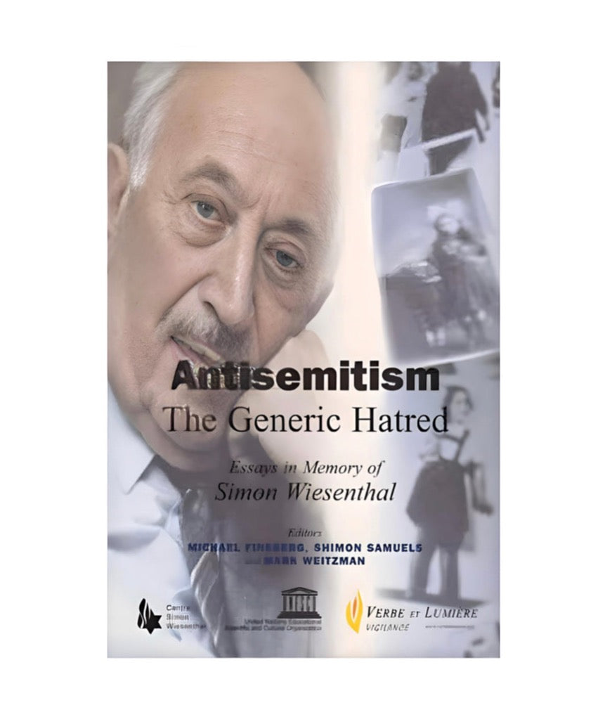 Antisemitism, The Generic Hatred: Essays in Memory of Simon Wiesenthal